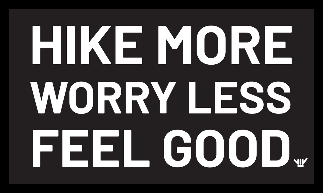 Hike More Worry Less Feel Good flag